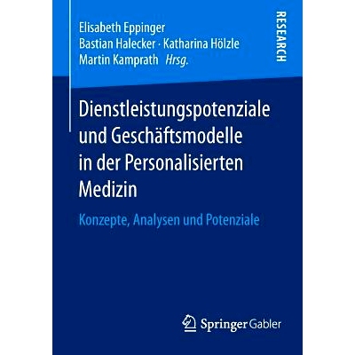 预订 Dienstleistungspotenziale und Geschäftsmodelle in der Personalisierten Medizin: Konzepte, Analysen und Potenziale