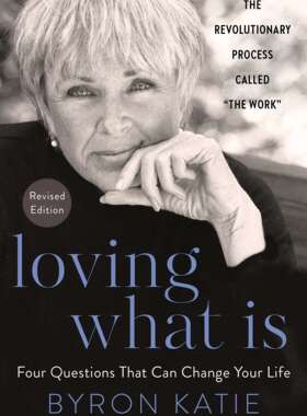 现货 一念之转 新版 Byron Katie 英文原版 拜伦·凯蒂 Loving What Is, Revised Edition “转念作业”创始人