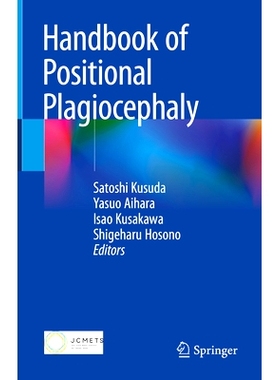 预订 Handbook of Positional Plagiocephaly 位置斜头症手册: 9789819791637