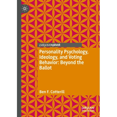 预订 Personality Psychology, Ideology, and Voting Behavior: Beyond the Ballot 人格心理学、意识形态与投票行为：*选票: 978