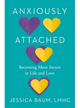 预订 Anxiously Attached: Becoming More Secure in Life and Love 焦虑依恋: 9780593544419