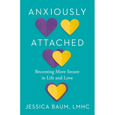 预订 Anxiously Attached: Becoming More Secure in Life and Love 焦虑依恋: 9780593544419