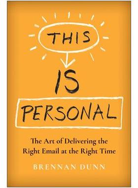 预订 This Is Personal: The Art of Delivering the Right Email at the Right Time这是个人的：在正确的时间发送正确的电子邮件