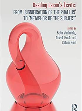 【预售】Reading Lacan’s Écrits: From ‘Signification of the Phallus’ to ‘Metaphor of the Subject’