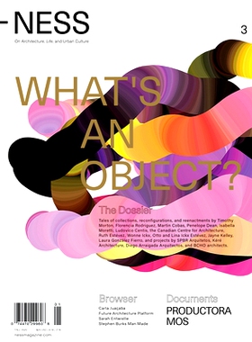 预订 NESS. On Architecture, Life, and Urban Culture, Issue 3: What’s an Object? 海角。关于建筑、生活和城市文化，第3期：