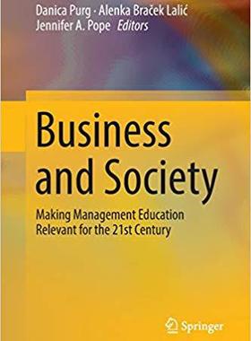 【预售】Business and Society: Making Management Education Relevant for the 21st Century