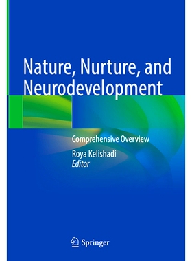 预订 Nature, Nurture, and Neurodevelopment: Comprehensive Overview 先天、后天与神经发育：综述: 9789819774326