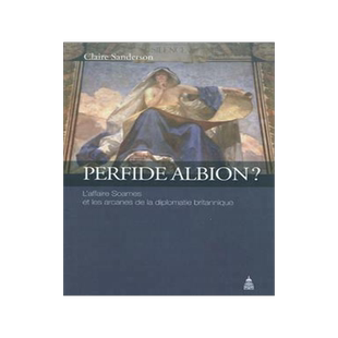 [预订]Perfide Albion? : l’affaire Soames et les arcanes de la diplomatie britannique. 9782859446659