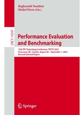 预订 Performance Evaluation and Benchmarking: 15th TPC Technology Conference, TPCTC 2023, Vancouver, BC, Canada, August