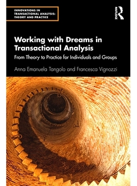 预订 Working with Dreams in Transactional Analysis: From Theory to Practice for Individuals and Groups 带着梦想进行交互