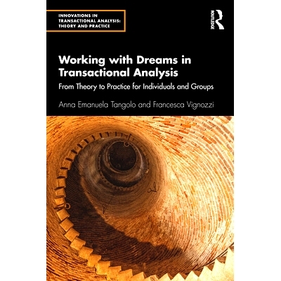 预订 Working with Dreams in Transactional Analysis: From Theory to Practice for Individuals and Groups 带着梦想进行交互