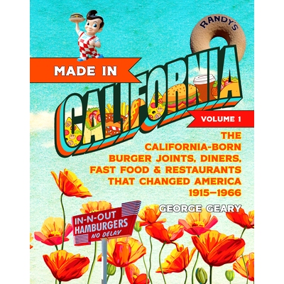 预订 Made in California, Volume 1: The California-Born Diners, Burger Joints, Restaurants & Fast Food That Changed Ameri