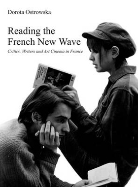 预订 Reading the French New Wave: Critics, Writers and Art Cinema in FranceÂ: 9781905674572