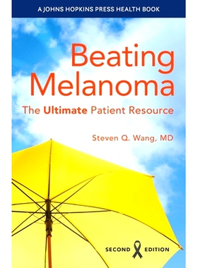 预订 Beating Melanoma: The Ultimate Patient Resource 战胜黑色素瘤：*患者资源: 9781421449487