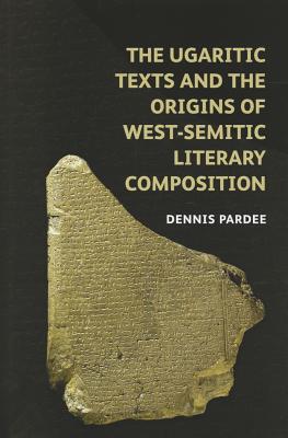 【预订】The Ugaritic Texts and the Origins of West-Semitic Literary Composition