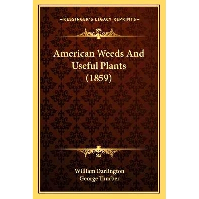 预订 American Weeds And Useful Plants (1859): 9781166486686