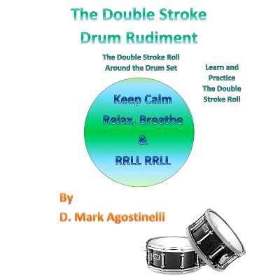 预订 The Double Stroke Drum Rudiment: The Double Stroke Roll Around the Drum Set: 9781539302858