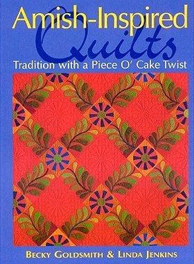 预订 Amish-Inspired Quilts-Print-on-Demand-Edition: Tradition with a Piece O’Cake Twist: 9781571203342