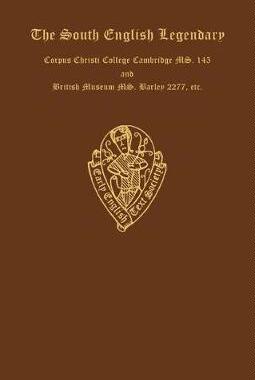 【预订】The South English Legendary, Corpus Christi College Cambridge MS. 145 and British Museum MS. Harley 2277, ...