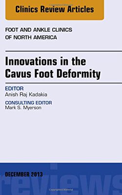 【预订】Innovations in the Cavus Foot Deformity, An Issue of Foot and Ankle Clinics