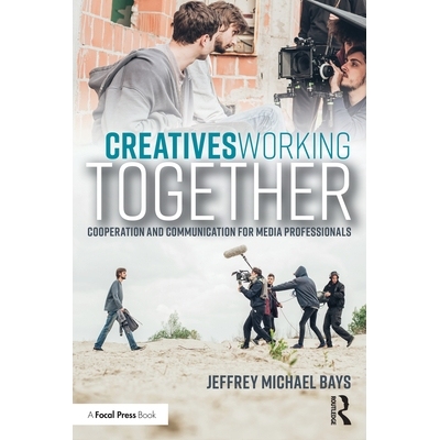 预订 Creatives Working Together: Communication and Cooperation for Media Professionals: 9781041091899
