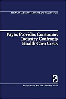 【预订】Payer, Provider, Consumer: Industry Confronts Health Care Costs