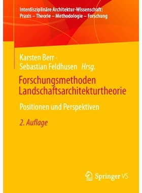 预订 Forschungsmethoden Landschaftsarchitekturtheorie: Positionen und Perspektiven: 9783658460648