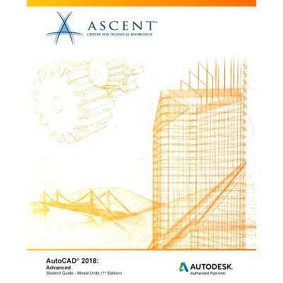 预订 AutoCAD 2018: Advanced - Mixed Units: Autodesk Authorized Publisher: 9781946571236