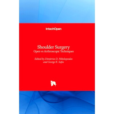 预订 Shoulder Surgery - Open Vs Arthroscopic Techniques 肩部手术--开放式与关节镜技术: 9781837696734