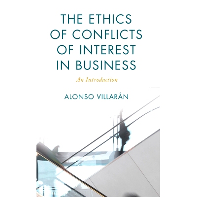 预订 The Ethics of Conflicts of Interest in Business: An Introduction 商业利益冲突的伦理：简介: 9781786616111