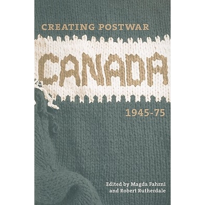 预订 Creating Postwar Canada: Community, Diversity, and Dissent, 1945-75 创建战后加拿大：社区、多样性和分歧1945-75: 9780