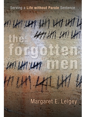 预订 Forgotten Men: Serving a Life Without Parole Sentence 被遗忘的人：终身不得假释（平装）（丛书）: 9780813569475