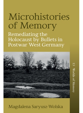 预订 Microhistories of Memory: Remediating the Holocaust by Bullets in Postwar West Germany 记忆的微观历史: 978180539179
