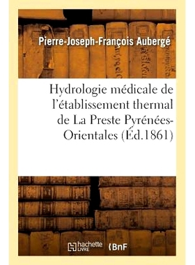 预订 Hydrologie Médicale de l’Établissement Thermal de la Preste Pyrénées-Orientales 东比利牛斯山热能机构的医学水文