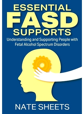 预订 Essential FASD Supports: Understanding and Supporting People with Fetal Alcohol Spectrum Disorders