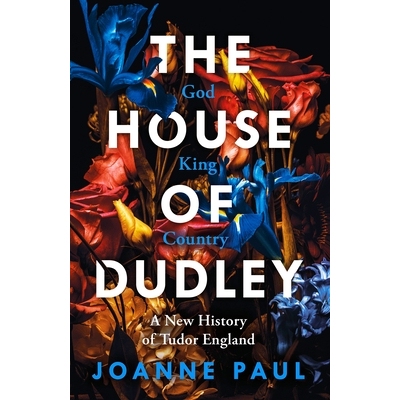预订 The House of Dudley: A New History of Tudor England 达德利之家：都铎王朝的新历史: 9780241349823
