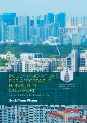 【预订】Policy Innovations for Affordable Housing in Singapore: From Colony to Global City