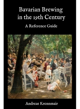 预订 Bavarian Brewing in the 19th Century: A Reference Guide: 9798852518279