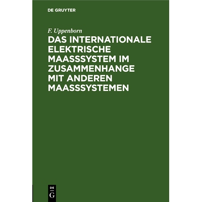 预订 Das internationale elektrische Maasssystem im Zusammenhange mit anderen Maasssystemen: 9783486725506
