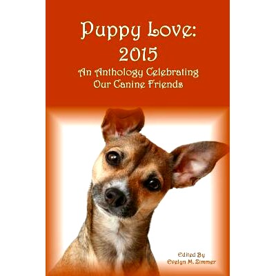 预订 Puppy Love: 2015: An Anthology Celebrating Our Canine Friends: 9781942818069