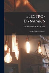 Dynamics; the Direct Motor Electro Current 9781018974927 预订