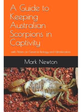预订 A Guide to Keeping Australian Scorpions in Captivity: with Notes on General Biology and Identification: 97817200678