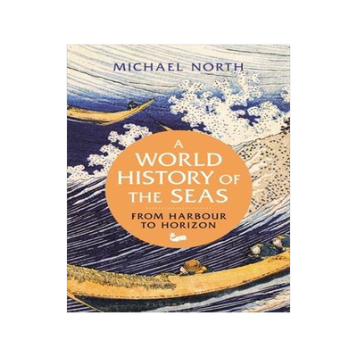 [预订]A World History of the Seas: From Harbour to Horizon 9781350145443