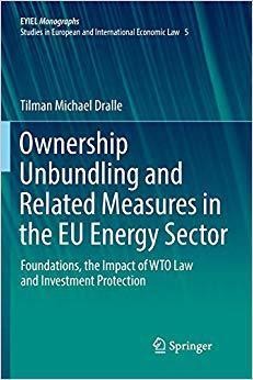 【预售】Ownership Unbundling and Related Measures in the Eu Energy Sector: Foundations, the Impact of Wto Law and ...
