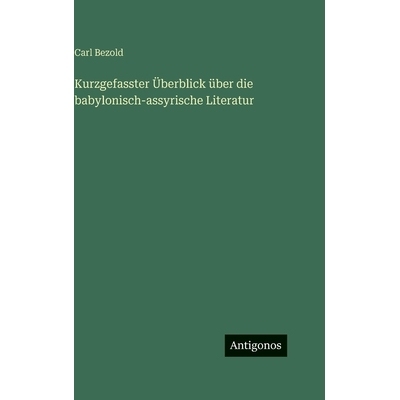 预订 Kurzgefasster Überblick über die *lonisch-assyrische Literatur: 9783563982426