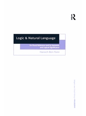 预订 Logic & Natural Language: On Plural Reference and Its Semantic and Logical Significance 逻辑与自然语言：复数引用及