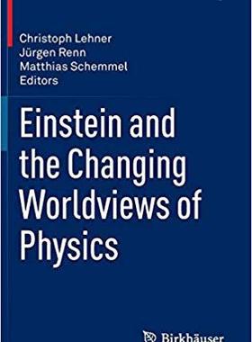 【预订】Einstein and the Changing Worldviews of Physics 9780817649395