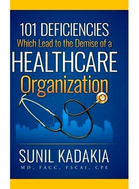 预订 101 Deficiencies Which Lead to the Demise of a Healthcare Organization: 9781645841890