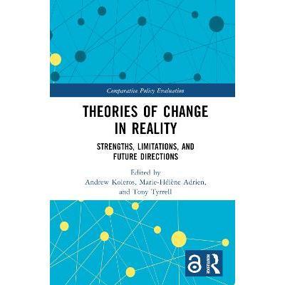 预订 Theories of Change in Reality: Strengths, Limitations and Future Directions现实变化理论：优势、局限与未来方向: 9781