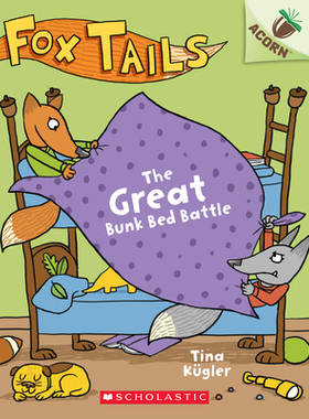 【预订】The Great Bunk Bed Battle: An Acorn Book (Fox Tails #1)